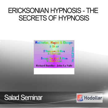 Salad Seminar - Ericksonian Hypnosis - The Secrets of Hypnosis