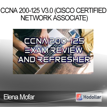 Elena Mofar - CCNA 200-125 v3.0 (Cisco Certified Network Associate)