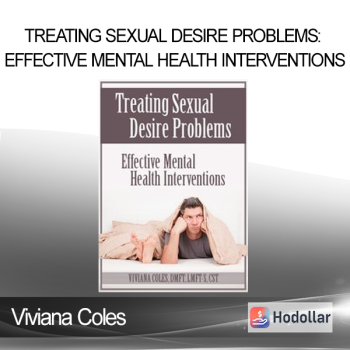 Viviana Coles - Treating Sexual Desire Problems: Effective Mental Health Interventions
