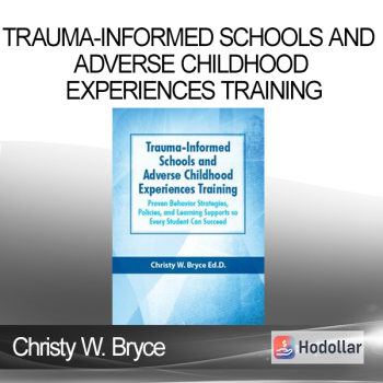 Christy W. Bryce - Trauma-Informed Schools and Adverse Childhood Experiences Training