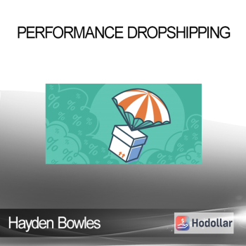 Hayden Bowles - Performance Dropshipping