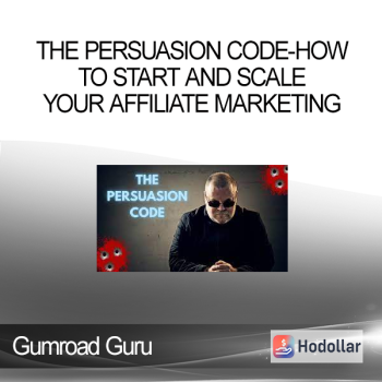 Gumroad Guru - The Persuasion Code-How to Start and Scale Your Affiliate Marketing