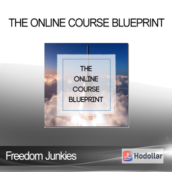 Freedom Junkies - The Online Course Blueprint