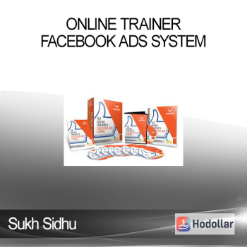 Sukh Sidhu - Online Trainer Facebook Ads System