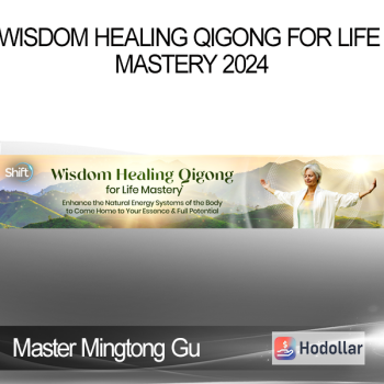 Master Mingtong Gu - Wisdom Healing Qigong for Life Mastery 2024