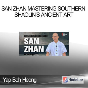 Yap Boh Heong - San Zhan Mastering Southern Shaolin’s Ancient Art