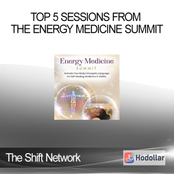 The Shift Network - Top 5 Sessions From the Energy Medicine Summit
